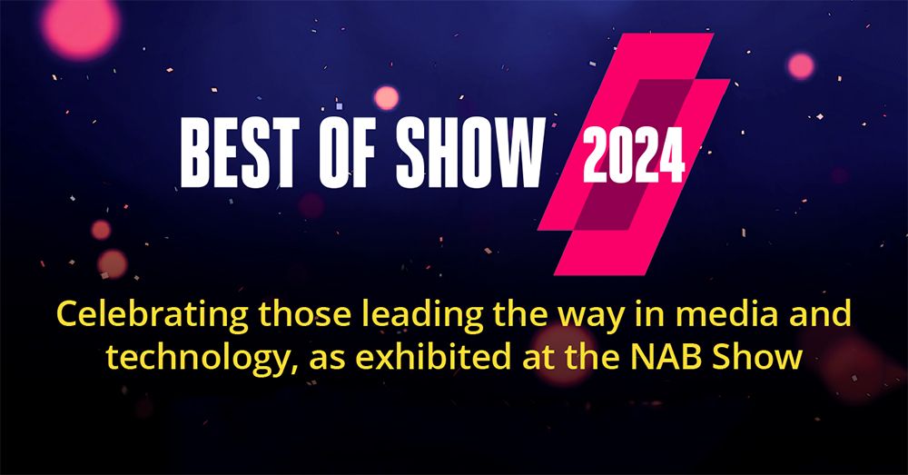 TV Tech Announces Winners of 2024 Best of Show Awards at NAB Show